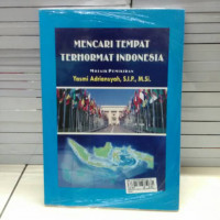 Mencari Tempat Terhormat Indonesia : Mozaik Pemikiran