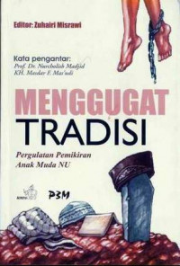 Menggugat Tradisi Pergulatan Pemikiran Anak Muda NU