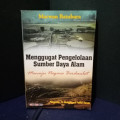 Menggugat Pengelolaan Sumber Daya Alam Menuju Negara Berdaulat