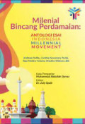 Milenial Bincang Perdamaian : Antologi Esai Indonesia Milennial Movement