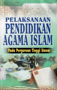 Pelaksanaan Pendidikan Agama Islam pada Perguruan Tinggi Umum