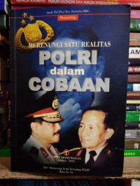 Merenungi Satu Realitas Polri dalam Cobaan