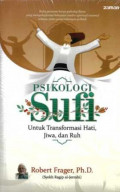 Psikologi Sufi untuk Transformasi Hati, Jiwa, dan Ruh