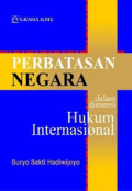 Perbatasan Negara Dalam Dimensi Hukum Internasional