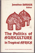 The Politics of Agriculture in Tropical Africa