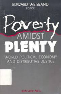 Poverty Amidst Plendty: World Political Economy and Distributive Justice