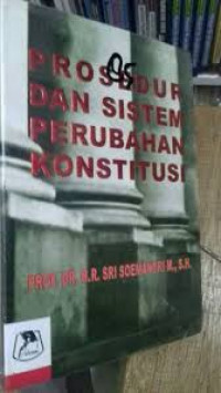 Prosedur Dan Sistem Perubahan Konstitusi