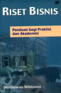 Riset Bisnis Panduan Bagi Praktisi dan Akademisi