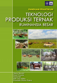 Panduan Praktikum Teknologi Produksi Ternak Ruminansia Besar