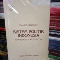 Sistem Politik Indonesia : suatu model pengantar