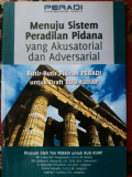 Menuju Sistem Peradilan Pidana yang Akusatorial dan Adversarial