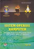 Sistem Operasi Komputer : Dilengkapi dengan Studi Kasus Sistem Operasi DOS, Windows, Macintosh, dan Linux