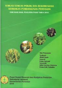 Temuan-Temuan Pokok dan Rekomendasi Kebijakan Pembangunan Pertanian PSEKP 2016
