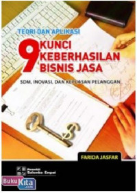 9 Kunci Keberhasilan Bisnis Jasa SDM, Inovasi, dan Kepuasan Pelanggan : Teori dan Aplikasi