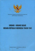 Undang - Undang Dasar Negara Republik Indonesia Tahun 1945