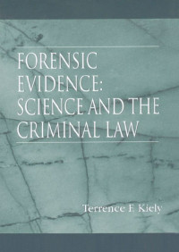 Forensic Evidensce : Science and The Criminal Law