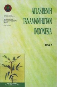 Atlas Benih Tanaman Hutan Indonesia Jilid I