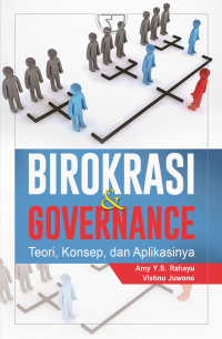 Birokrasi Governance Teori, Konsep, dan Aplikasinya