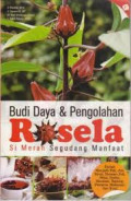 Budi Daya & Pengolahan Rosela Si Merah Segudang Manfaat