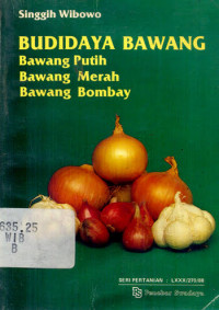 Budidaya Bawang : Bawang Putih, Bawang Merah, Bawang Bombay