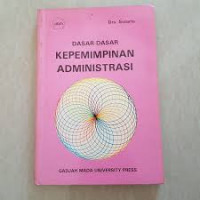 Dasar-Dasar Kepemimpinan Administrasi