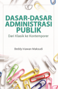 Dasar-dasar administrasi publik dari klasik ke kontemporer