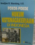 Pokok-Pokok Hukum Ketenagakerjaan di Indonesia