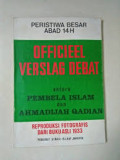 Peristiwa Besar Abad 14 H Officiel Verslag Debat antara Pembela Islam dan Ahmadijah Qadian : reproduksi fotografis dari buku asli 1933