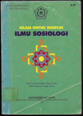 Islam untuk Disiplin Ilmu Sosiologi : buku daras pendidikan agama Islam pada perguruan tinggi umum