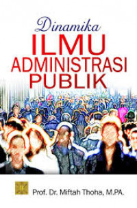 Dinamika ilmu administrasi publik