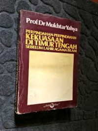 Perpindahan-perpindahan Kekuasaan di Timur Tengah Sebelum Lahir Agama Islam