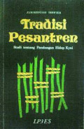 Tradisi Pesantren  : studi tentang pandangan hidup Kyai