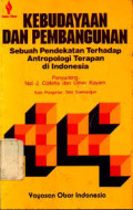 Kebudayaan dan Pembangunan : sebuah pendekatan terhadap antropologi terapan di Indonesia