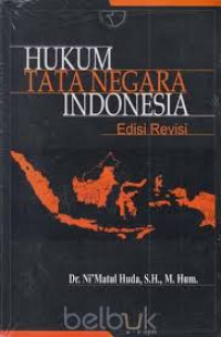 Hukum Tata Negara Indonesia : edisi revisi