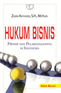 Hukum Bisnis : prinsip dan pelaksanaannya di Indonesia