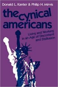 The Cynical Americans : living and working in an age of discontent and disillusion