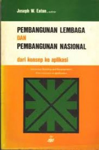 Pembangunan Lembaga dan Pembangunan Nasional : dari konsep ke aplikasi