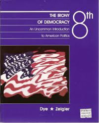 The Irony of Democracy : an uncommon introduction to American politics 8th