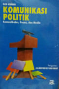 Komunikasi Politik : komunikator, pesan, dan media