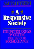 A Responsive Society : collected essays on guiding deliberate social change