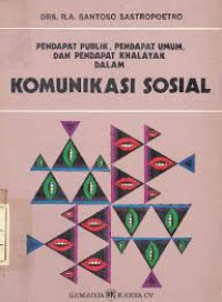 Pendapat Publik, Pendapat Umum, dan Pendapat Khalayak dalam Komunikasi Sosial