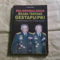 Dua Jendral Besar Bicara tentang GESTAPU/PKI