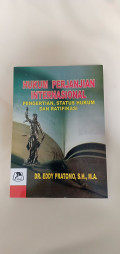 Hukum Perjanjian Internasional Pengertian, Status Hukum Dan Ratifaksi