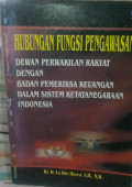 Hubungan Fungsi Pengawasan DPR dengan BPK dalam Sistem Ketatanegaraan Indonesia