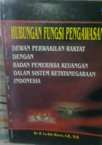 Hubungan Fungsi Pengawasan DPR dengan BPK dalam Sistem Ketatanegaraan Indonesia