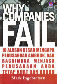 Why Companies Fail 10 Alasan Besar Mengapa Perusahaan Ambruk dan Bagaimana Menjaga Perusahaan Anda Tetap Kuat dan Kokoh