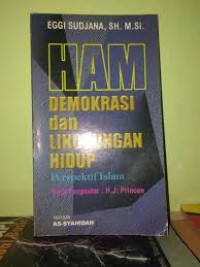 HAM Demokrasi dan Lingkungan Hidup : perspektif Islam