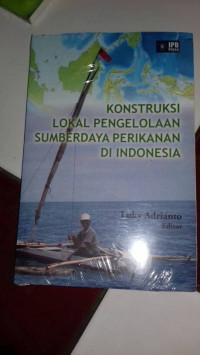 Kontruksi Lokal Pengelolaan Sumberdaya Perikanan Di Indonesia