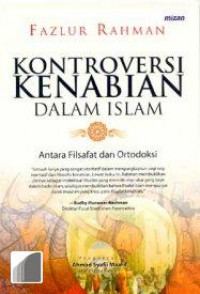 Kontroversi Kenabian dalam Islam : antara filsafat dan ortodoksi