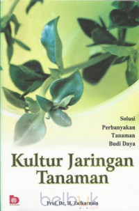 Kultur Jaringan Tanaman : Solusi Perbanyakan Tanaman Budi Daya